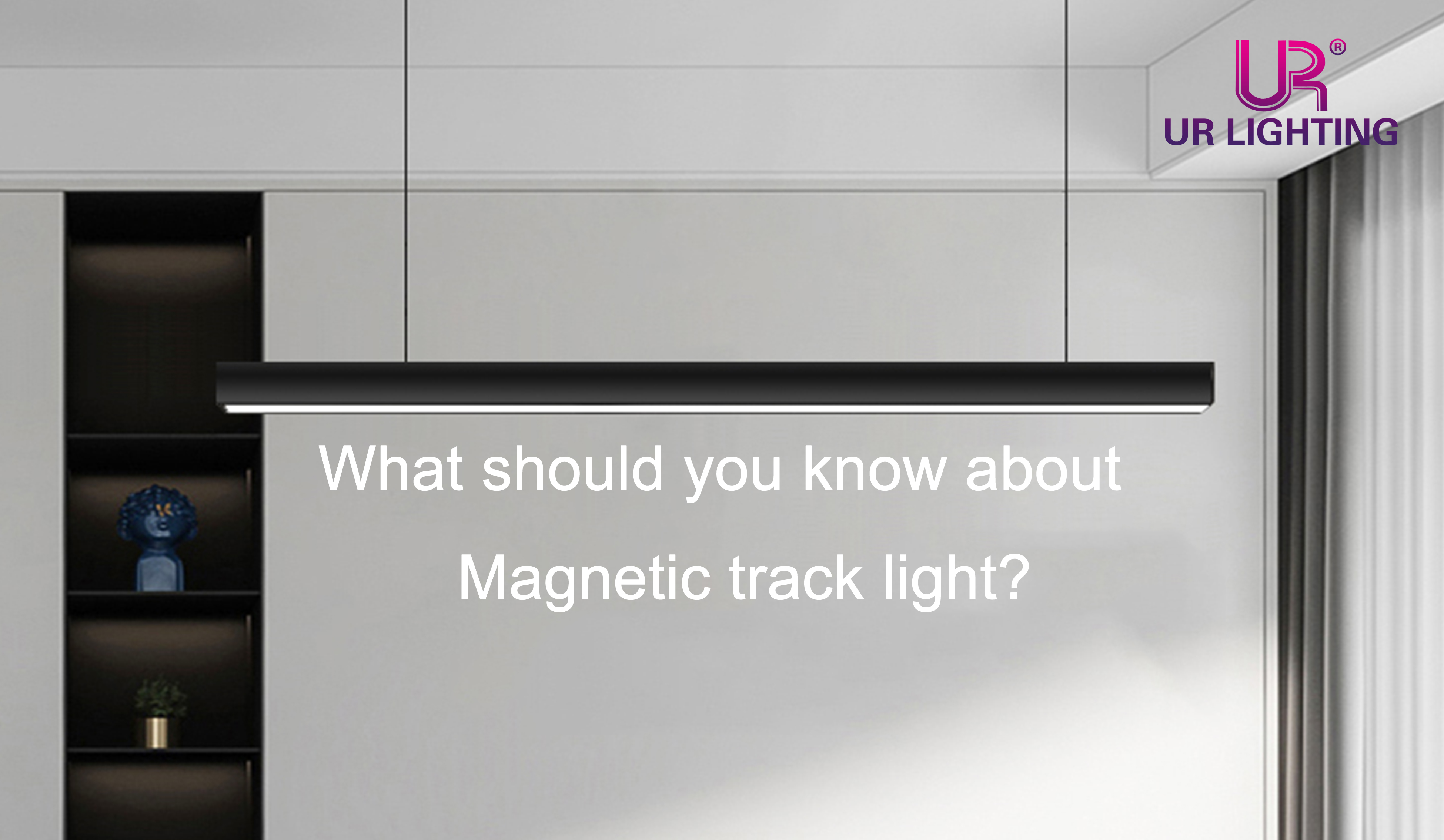 What should you know about Magnetic track light?
