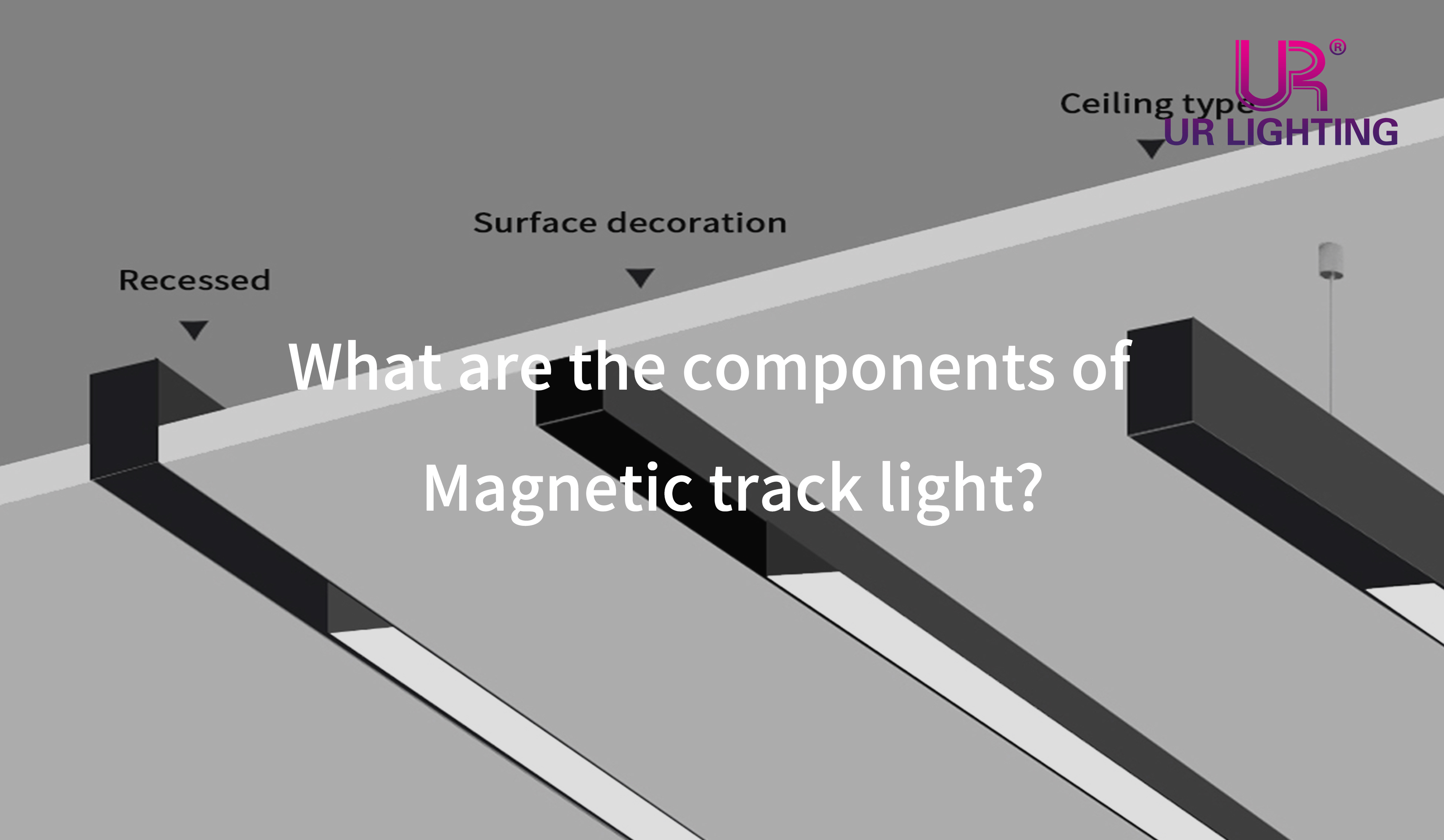 What are the components of Magnetic track light?