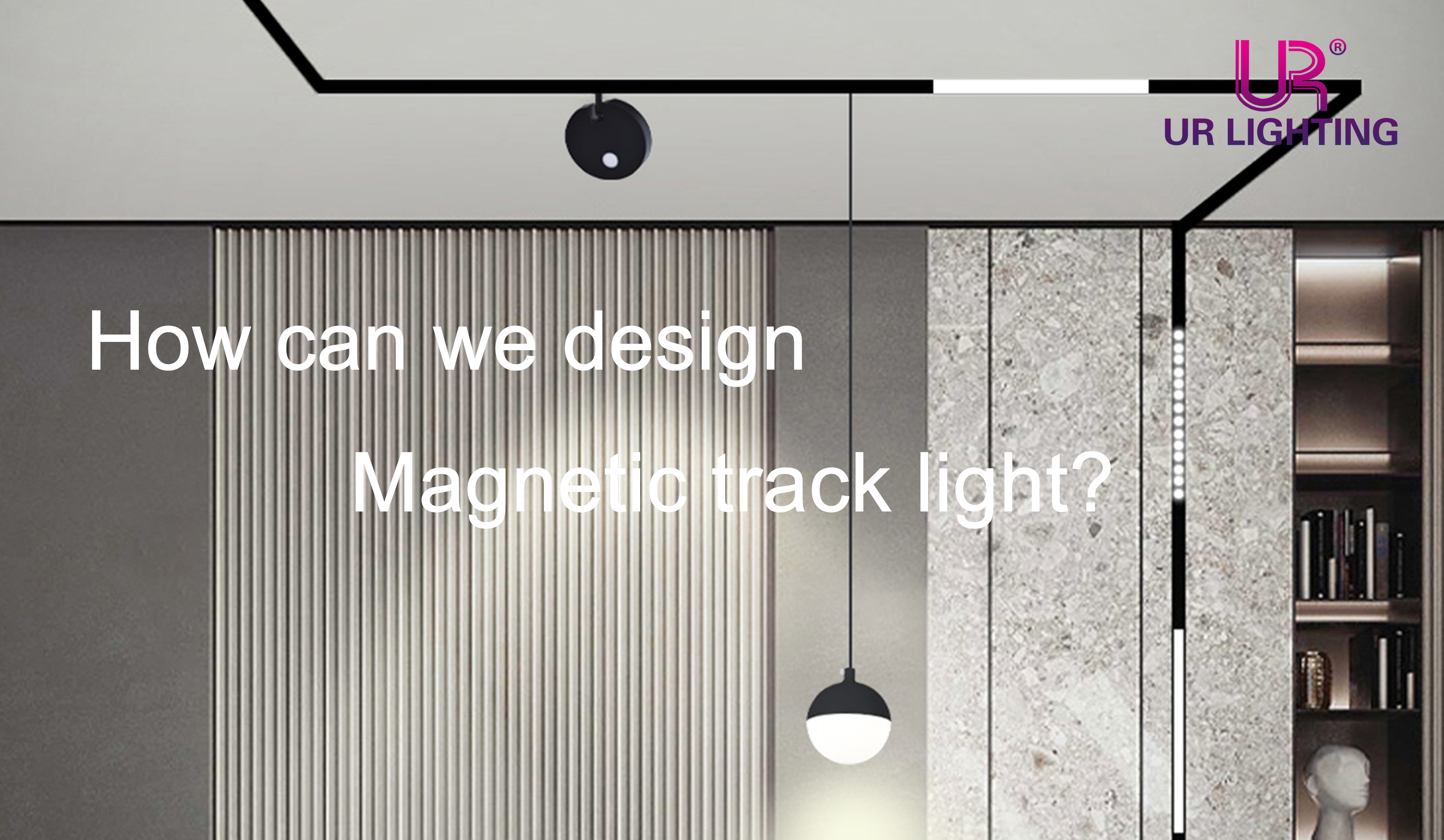 How can we design Magnetic track light?