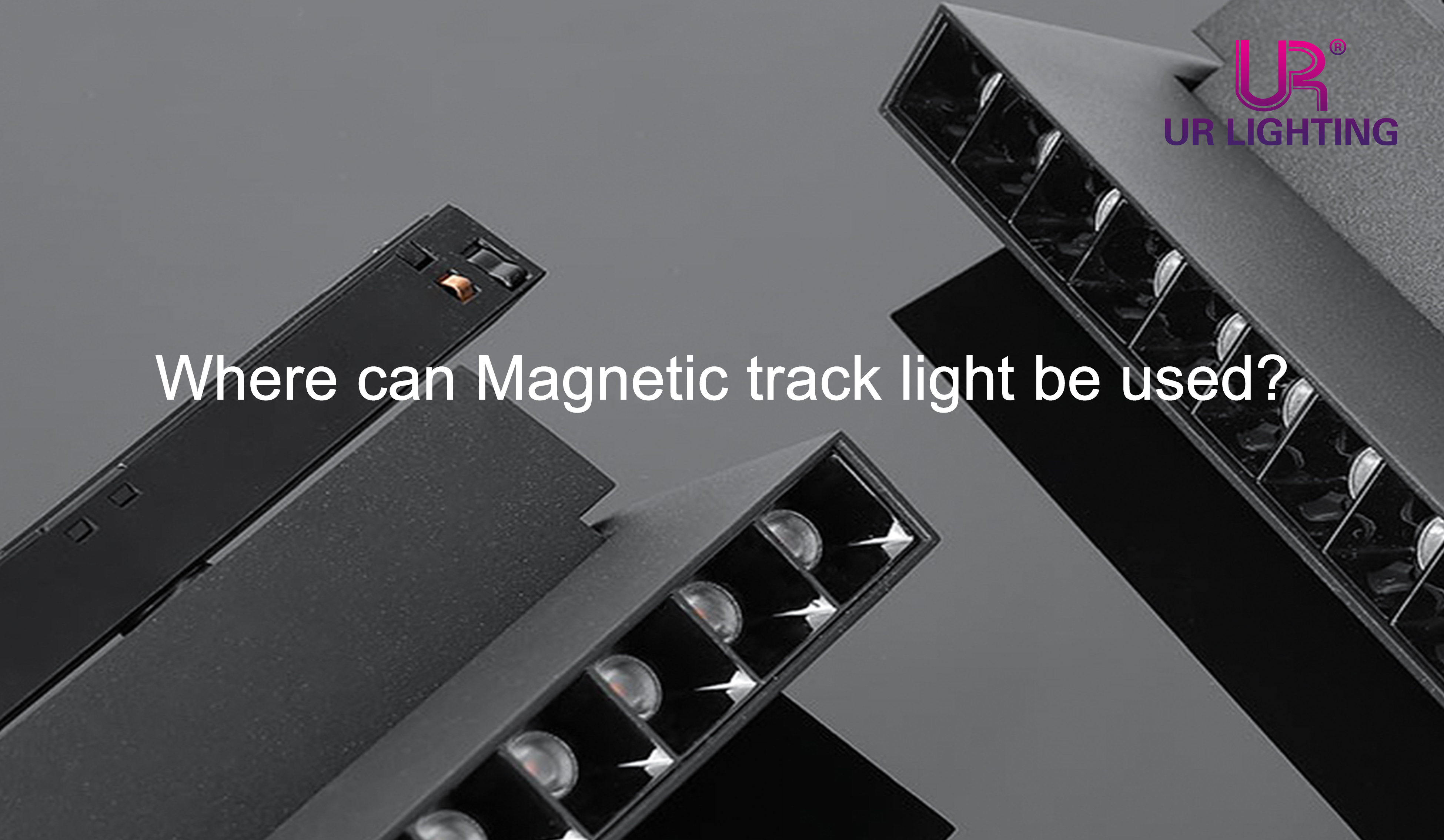 Where can Magnetic track light be used?